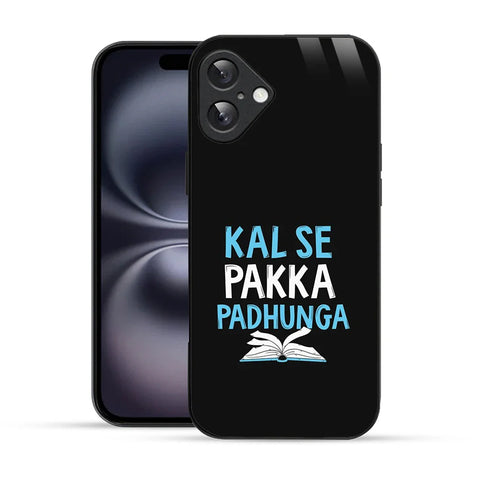 Bornstud Kal Se Pakka Padhunga Quote Printed Case for iPhone 16