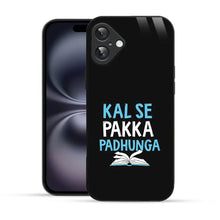 Bornstud Kal Se Pakka Padhunga Quote Printed Case for iPhone 16